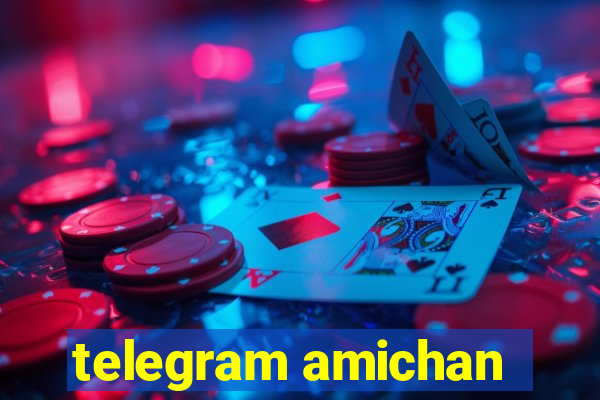 telegram amichan